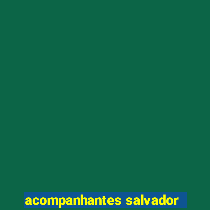 acompanhantes salvador